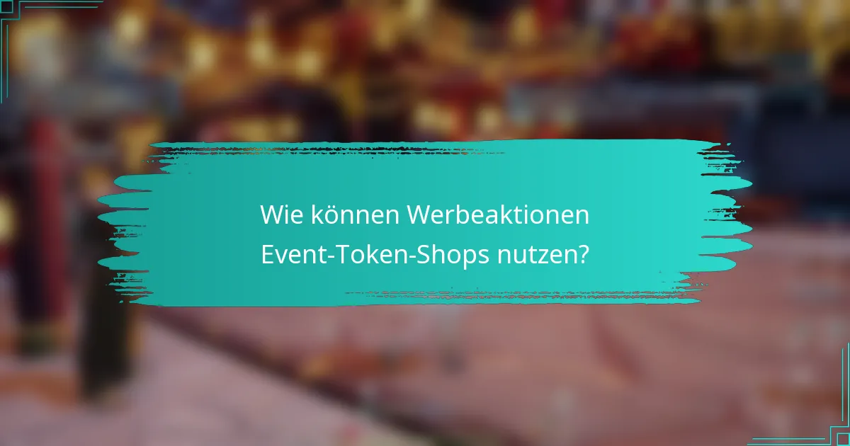 Wie können Werbeaktionen Event-Token-Shops nutzen?